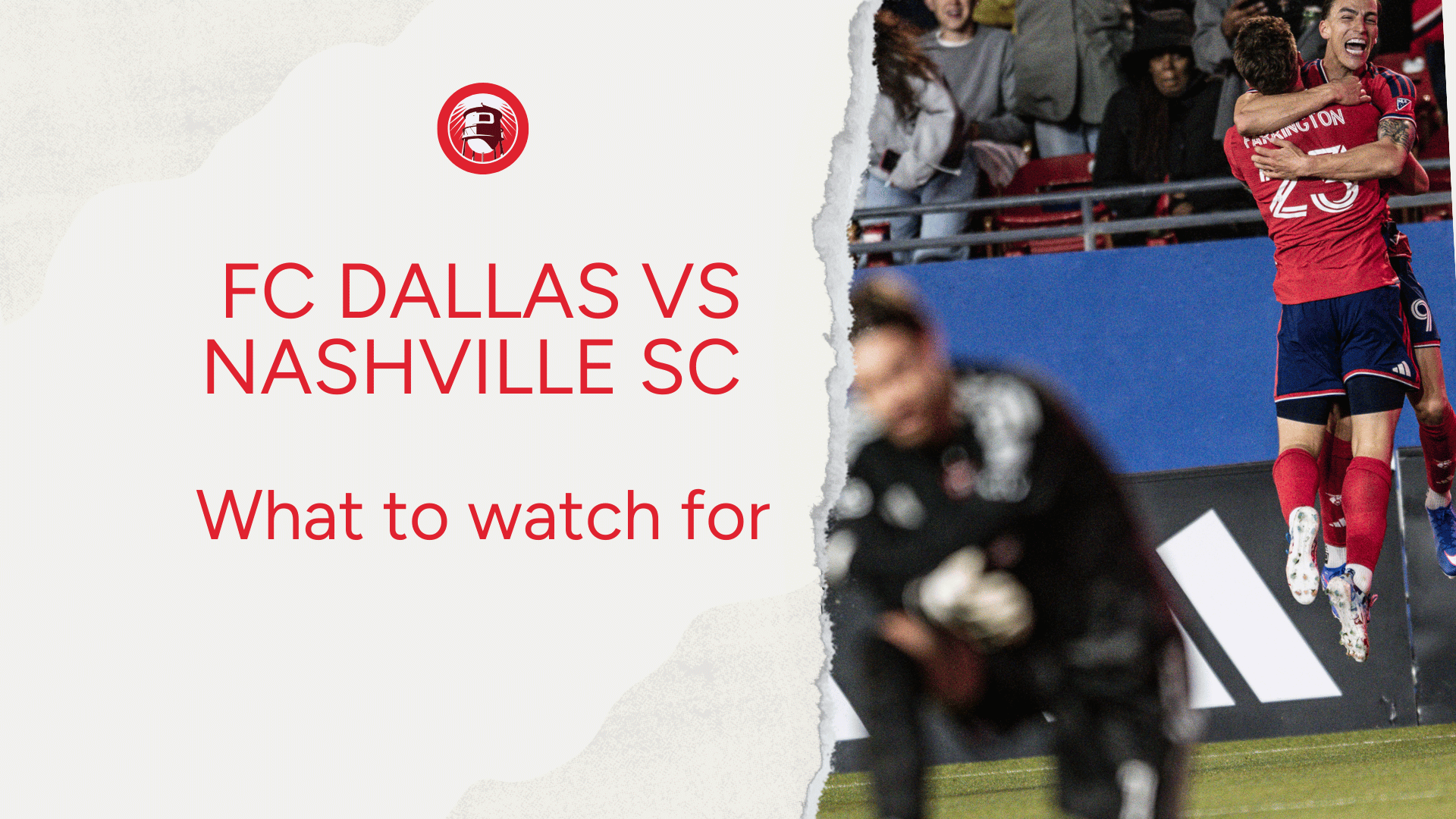 What to Watch For: FC Dallas vs. Nashville SC