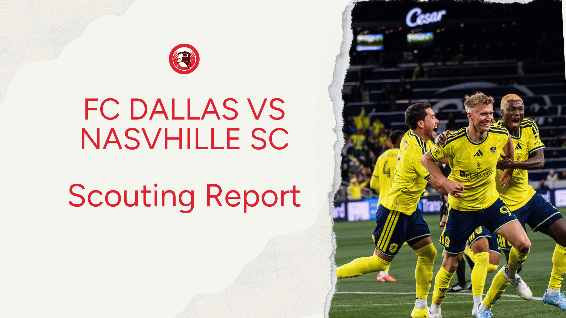 Scouting Nashville SC: What FC Dallas Needs to Know 🔎