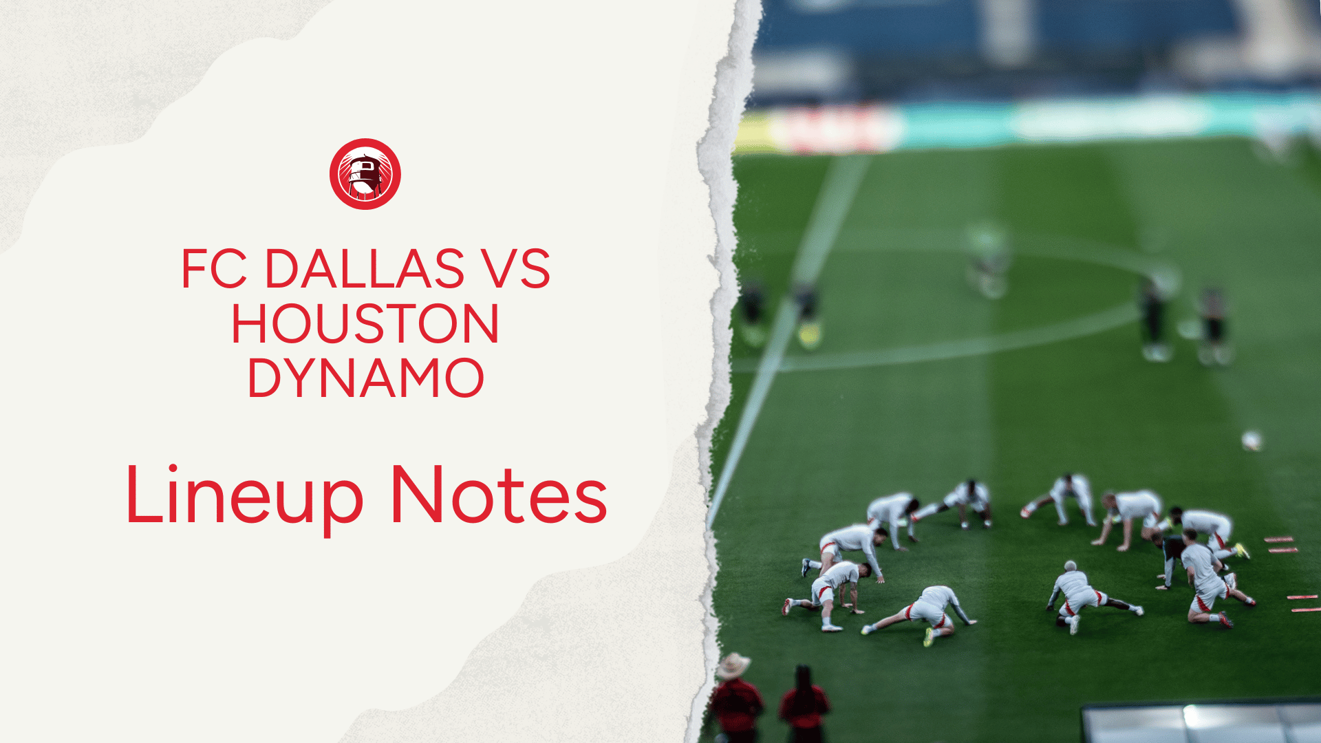 FC Dallas vs Houston Dynamo: Lineup notes 📝